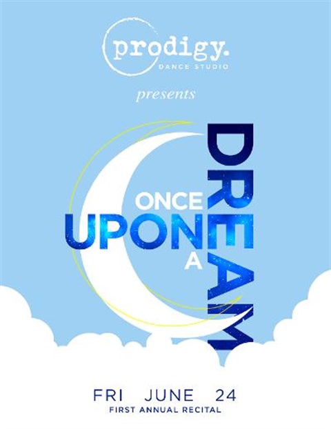 Prodigy Dance Studio Presents Once upon a Dream - First Annual Recital - Friday June 24, 2022