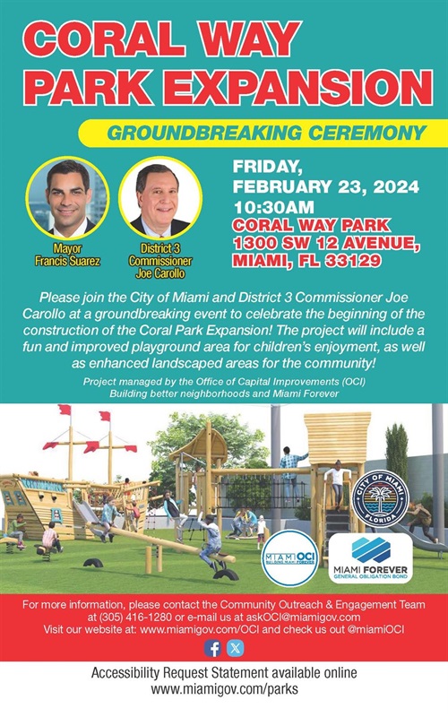Coral Way Park Expansion Groundbreaking Ceremony Flyer. Ceremony date is Friday, February 23, 2024 at 10:30 am. Location is 1300 SW 12 Avenue Miami, FL 33129